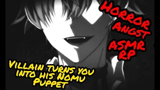 Villain turns you into his Nomu Puppet | HORROR 😬 ANGST 😨 | BNHA | ASMR | YANDERE ROLEPLAY