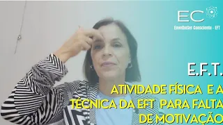 Atividade Física e Técnica da EFT para a falta de motivação