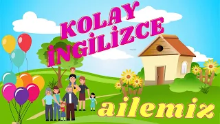 ÇOCUKLAR İÇİN KOLAY İNGİLİZCE ( İNGİLİZCE ÖĞRENİYORUM) (AİLE BİREYLERİ)