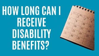 How Long Can I Receive Social Security Disability Benefits?