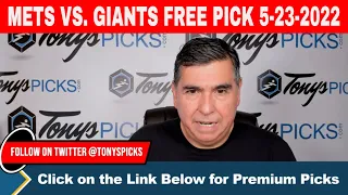 New York Mets vs. San Francisco Giants 5/23/2022 FREE MLB Picks and Predictions on MLB Betting Tips