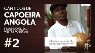 Mestre Roberval - CD Bahia nossa Bahia - Música de Capoeira Angola