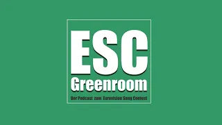 PODCAST: ESC Greenroom (011) Die elfte Folge