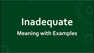 Inadequate Meaning with Examples