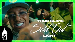 Thug Slime x Light - Sold Out (Official Music Video)