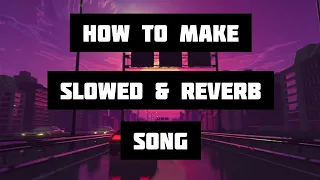 How to Make Slowed Reverb Song in Mobile | Bandlab