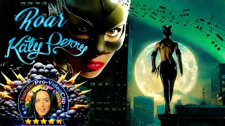 Katy Perry - Roar • Catwoman Edition