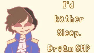 I'd Rather Sleep || Dream SMP [Animatic/Animation]