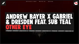 Andrew Bayer x Gabriel & Dresden feat. Sub Teal - Other Eye (Extended Mix)