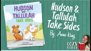 Hudson and Tallulah Take Sides By Anna Kang and Christopher Weyant I My Cozy Corner Storytime