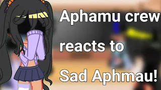 Aphmau crew reacts to Aphamu sad!!