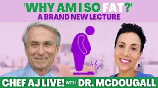 Why Am I So Fat? - Brand New Lecture by Dr. John McDougall