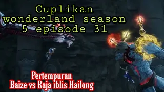 wonderland season 5 episode 31|| cuplikan