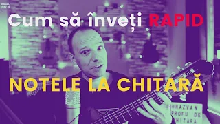 Cum să înveți RAPID NOTELE pe chitară? | Se poate?