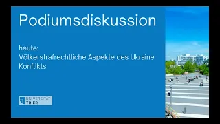 Podiumsdiskussion: Völkerstrafrechtliche Aspekte des Ukraine Konflikts