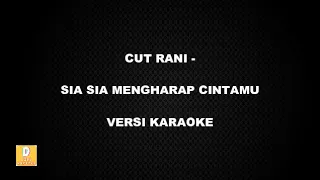 (KARAOKE) CUT RANI - SIA SIA MENGHARAP CINTAMU (Versi Original)