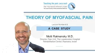 Myofascial Pain Theory Lecture 9 - Case Study (Dr. Motti Ratmansky)