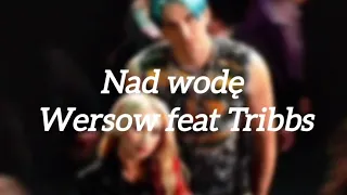 NAD WODĘ-WERSOW(ft Tribbs) TEKST