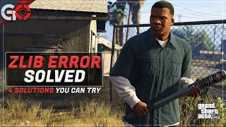 GTA V ZLIB ERROR FIX | "Failed zlib call" | "Failed to load zlib" | SOLUTION