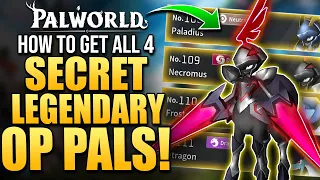 Palworld: How To Get ALL 4 LEGENDARY OP PALS // Complete Guide // Tips & Tricks - Palworld Best Pals