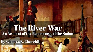 The River War: An Account of the Reconquest of the Sudan by Winston S. Churchill