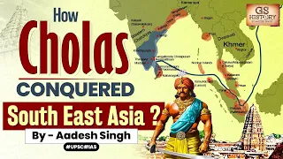 Chola Emperor Rajendra's Invasion of Southeast Asia | UPSC | GS History by Aadesh Singh