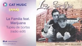 La Familia feat. Marijuana - Tupeu de borfas (radio edit)