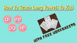 How to Teach Long Vowels to Kids/ ai, oa, ie, ee// Download free Worksheets!!!!