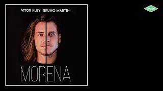 Vitor Kley & Bruno Martini - Morena (Áudio Oficial)