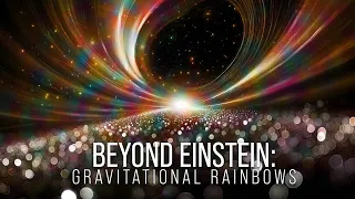 Beyond Einstein: Gravitational Rainbows