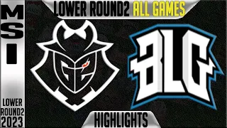 G2 vs BLG Highlights ALL GAMES | MSI 2023 Brackets Lower Round 2 Day 7 G2 Esports vs Bilibili Gaming