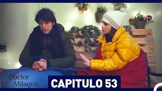 Doctor Milagro Capitulo 53 (Versión Larga)