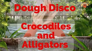 Crocodiles and Alligators Dough Disco