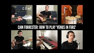 How To Play 'Venus In Furs' by The Velvet Underground - Cam Forrester