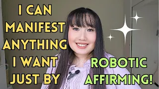 Why I love robotic affirming and why it always works! Manifest anything I want!