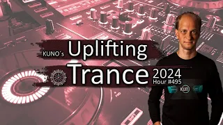 KUNO´s Uplifting Trance Hour 495 [MIX March 2024] 🎵