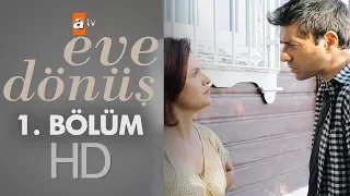 Eve Dönüş 1. Bölüm