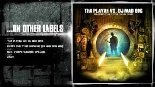 Tha Playah vs DJ Mad Dog - Enter the time machine (DJ Mad Dog mix)