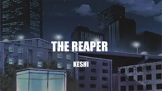 keshi   -   the reaper   ( lyrics )