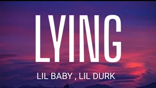 LIL BABY - LYING ( LYRICS ) , LIL DURK