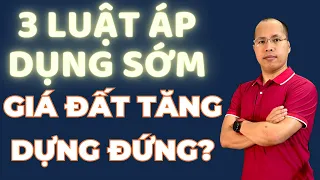 Giá đất tăng dựng đứng khi luật áp dụng sớm