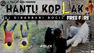 HANTU KOPLAK DIBARBARIN BOCIL FF - Film Pendek Horor Komedi | SISI KELABU | KELOR