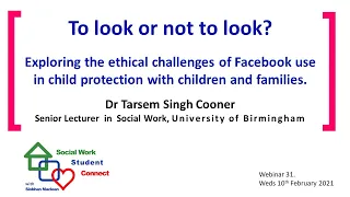 To Look or Not To Look? Facebook use & ethics in social work.  Student Connect webinar 31.
