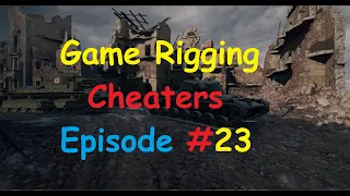 Game Rigging Cheaters #23