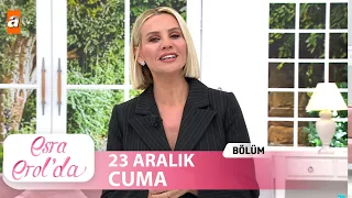 Esra Erol'da 23 Aralık Cuma 2022 | Tek Parça