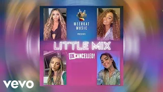 Little Mix - Shout Out To My Ex (Live At The Meerkat Music) Audio