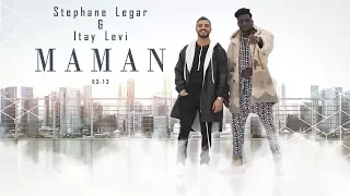 Stephane Legar & Itay Levi - MAMAN | סטפן לגר & איתי לוי - מאמו