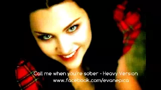 Evanescence - Call Me When You're Sober - Heavy Version