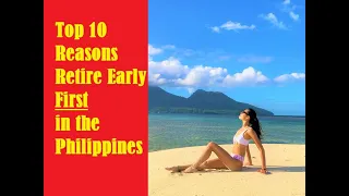 Top 10 Reasons Retire Early FIRST in Philippines