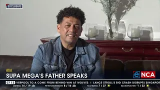 Exclusive | AKA's father speaks to eNCA | Part 1